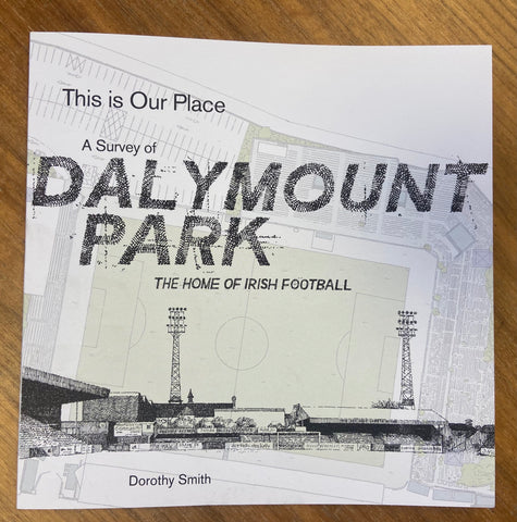 Book -This is Our Place - A Survey of Dalymount Park